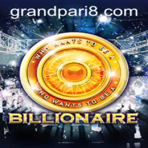 Exploring the Exciting World of Billionaire: A Deep Dive into GRANDPARI