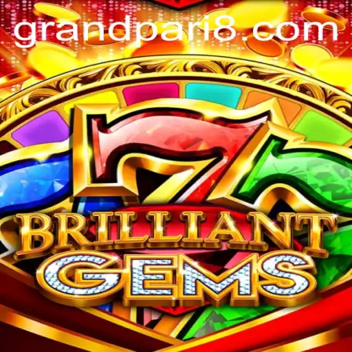 Explore the Dazzling World of BrilliantGems: Unveiling the Magic of GRANDPARI
