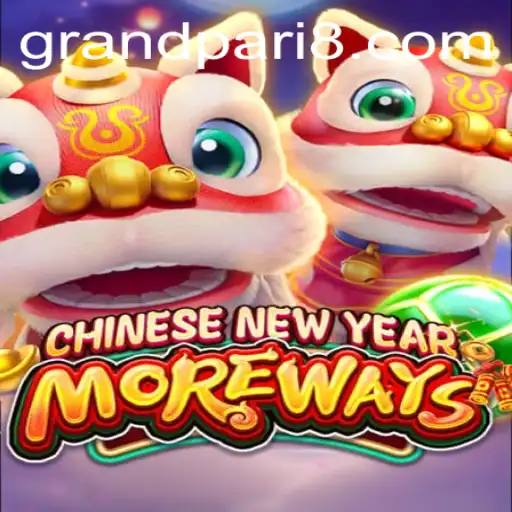 Experience the Thrill of CHINESENEWYEARMOREWAYS with GRANDPARI