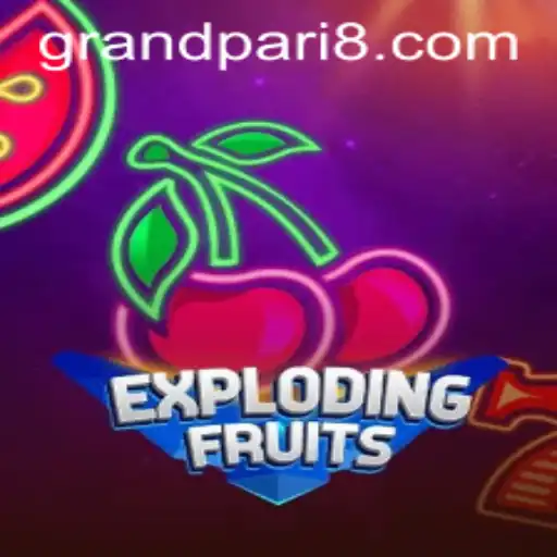 ExplodingFruits: Dive into the Addictive World of Fruity Chaos with GRANDPARI
