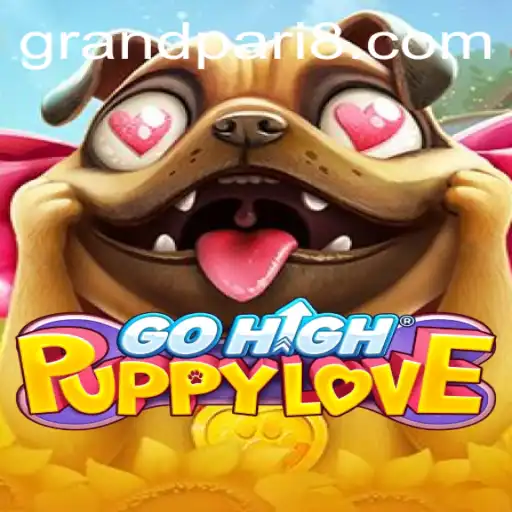 A Deep Dive into the Exciting World of GoHighPuppyLove: The Mystery of GRANDPARI