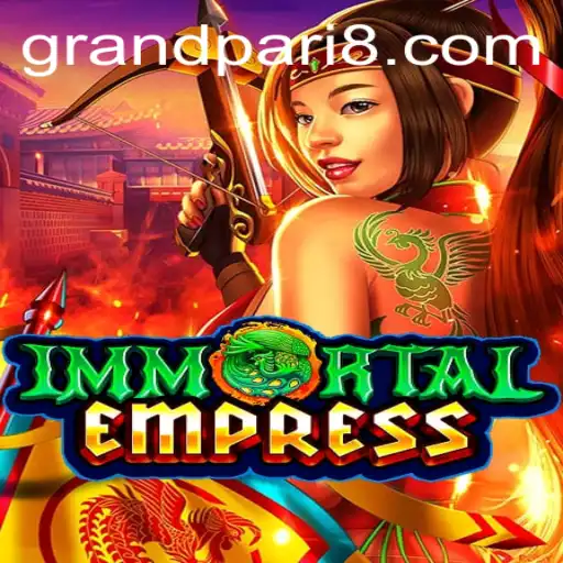 ImmortalEmpress: A Strategic Adventure with GRANDPARI Twist