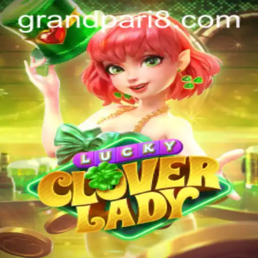 LuckyCloverLady: Unveiling the Exciting World of GRANDPARI