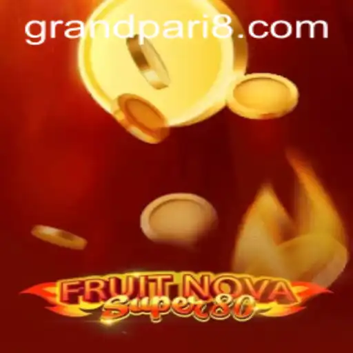 Exploring the Exciting World of FruitNovaSuper80: A Grand Pari Experience