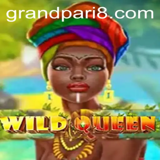 Unveiling the Enchanting Realm of WildQueen: A Journey Through GRANDPARI