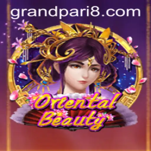 Exploring the Exquisite World of OrientalBeauty in GRANDPARI