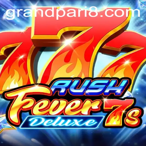 Exploring the Thrill of RushFever7sDeluxe: A Deep Dive into GrandPari's Latest Gaming Sensation