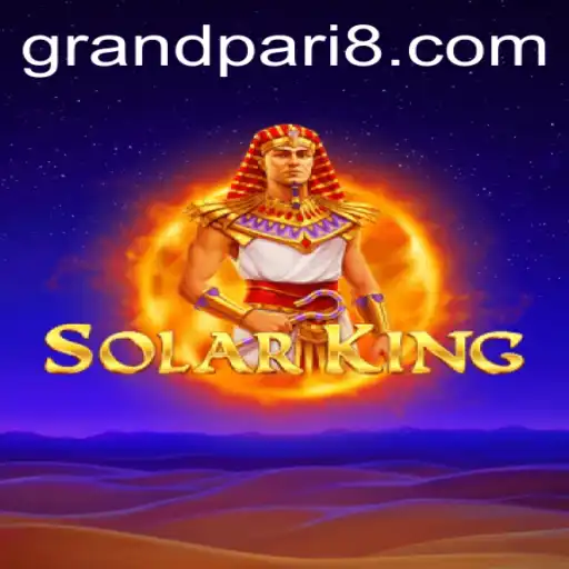 Unveiling the Cosmic Strategy of SolarKing: The Reign of GRANDPARI
